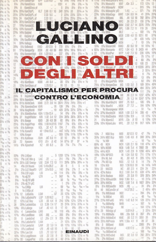 LZ- CON I SOLDI DEGLI ALTRI CAPITALISMO - GALLINO - EINAUDI--- 2009 - B - XFS