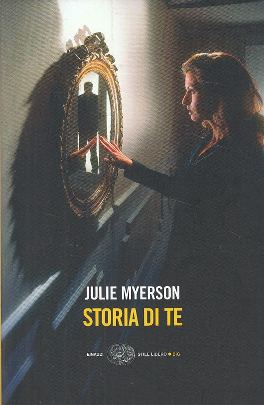 Storia di te - Julie Myerson - Einaudi Stile Libero Big - ZFS275
