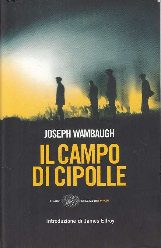 LN- IL CAMPO DI CIPOLLE - WAMBAUGH- EINAUDI-STILE LIBERO NOIR-- 2009 - B - XFS