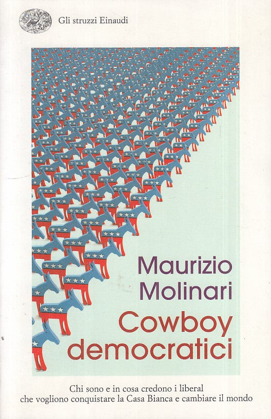 LS- COWBOY DEMOCRATICI - MOLINARI - EINAUDI - STRUZZI -- 2008 - B - XFS999