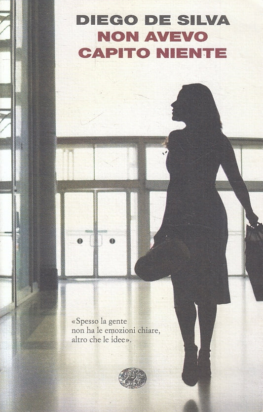 LN2- NON AVEVO CAPITO NIENTE - DE SILVA - EINAUDI - B - XFS