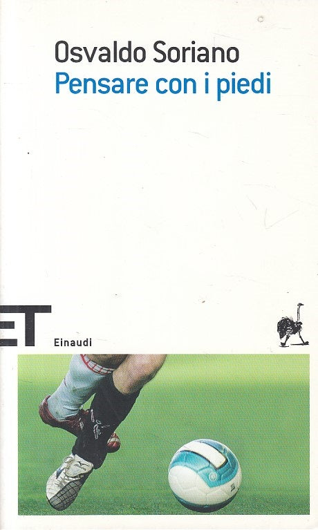 LN- PENSARE CON I PIEDI - SORIANO - EINAUDI - ET SCRITTORI -- 2009 - B - ZFS24