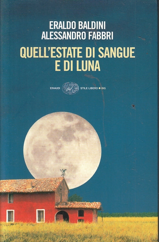 LN- QUELL'ESTATE DI SANGUE E DI LUNA - BLADINI FABBRI - EINAUDI --- 2008- B- XFS