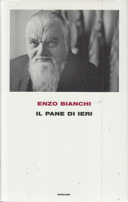 LN2- IL PANE DI IERI - ENZO BIANCHI - EINAUDI - CS - JXS55