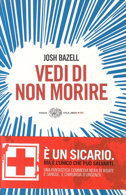 LN- VEDI DI NON MORIRE - BAZELL - EINAUDI - STILE LIBERO BIG-- 2009 - B - XFS