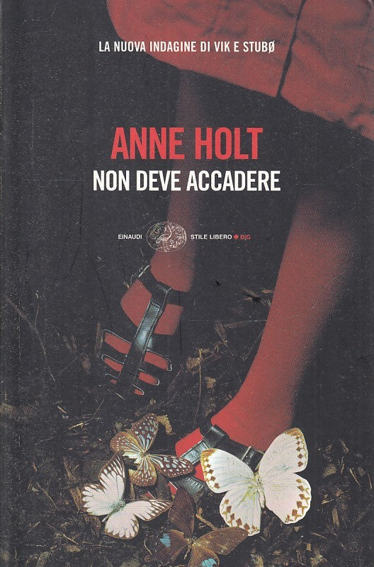 LN2- NON DEVE ACCADERE - ANNE HOLT - EINAUDI STILE LIBERO BIG - B - XFS