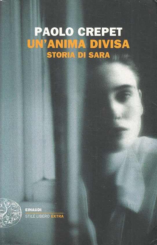 LN2- UN'ANIMA DIVISA STORIA DI SARA - PAOLO CREPET - EINAUDI - B - XFS