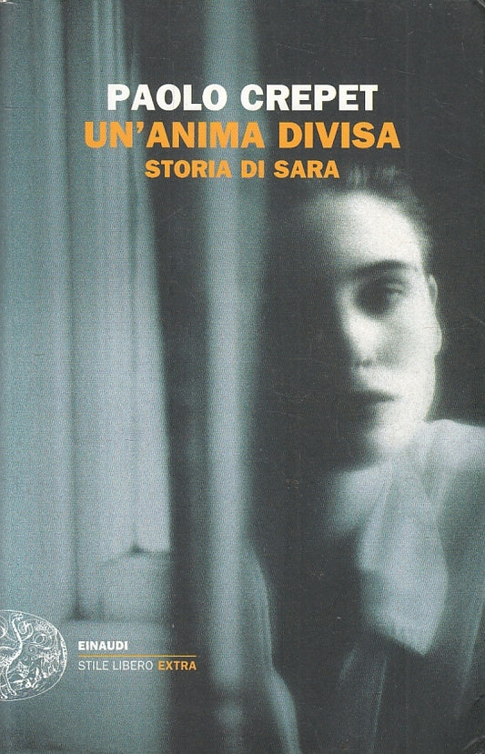 LN2- UN'ANIMA DIVISA STORIA DI SARA - PAOLO CREPET - EINAUDI - B - XFS