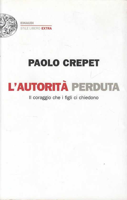 LS- L'AUTORITA' PERDUTA - CREPET - EINAUDI - LIBERO EXTRA -- 2011 - B - YDS158