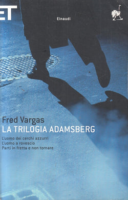 LN- LA TRILOGIA ADAMSBERG - FRED VARGAS - EINAUDI - SUPER ET -- 2009- B- XFS