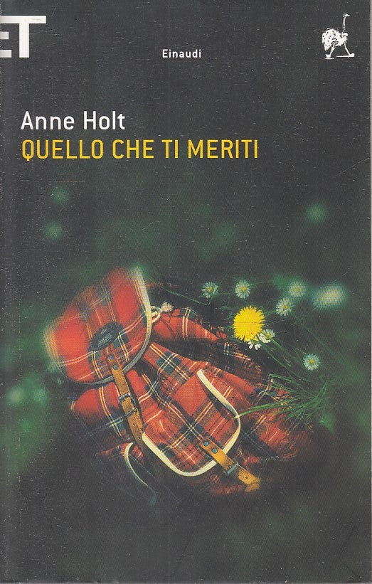 LN2- QUELLO CHE TI MERITI - ANNE HOLT - EINAUDI SUPER ET - B - XFS