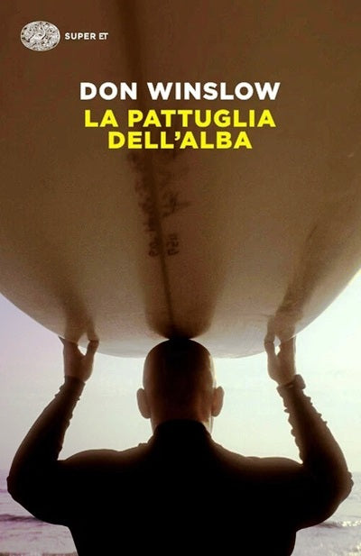 La pattuglia dell'alba - Don Winslow - Einaudi Stile Libero Big - 1a ed. - XFS