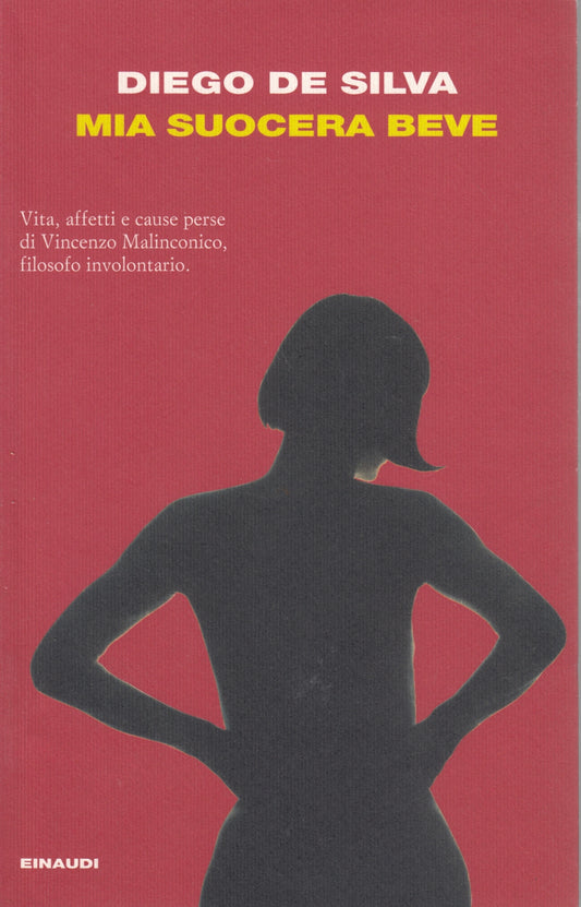 Mia suocera beve - Diego De Silva - Einaudi I Coralli - XFS