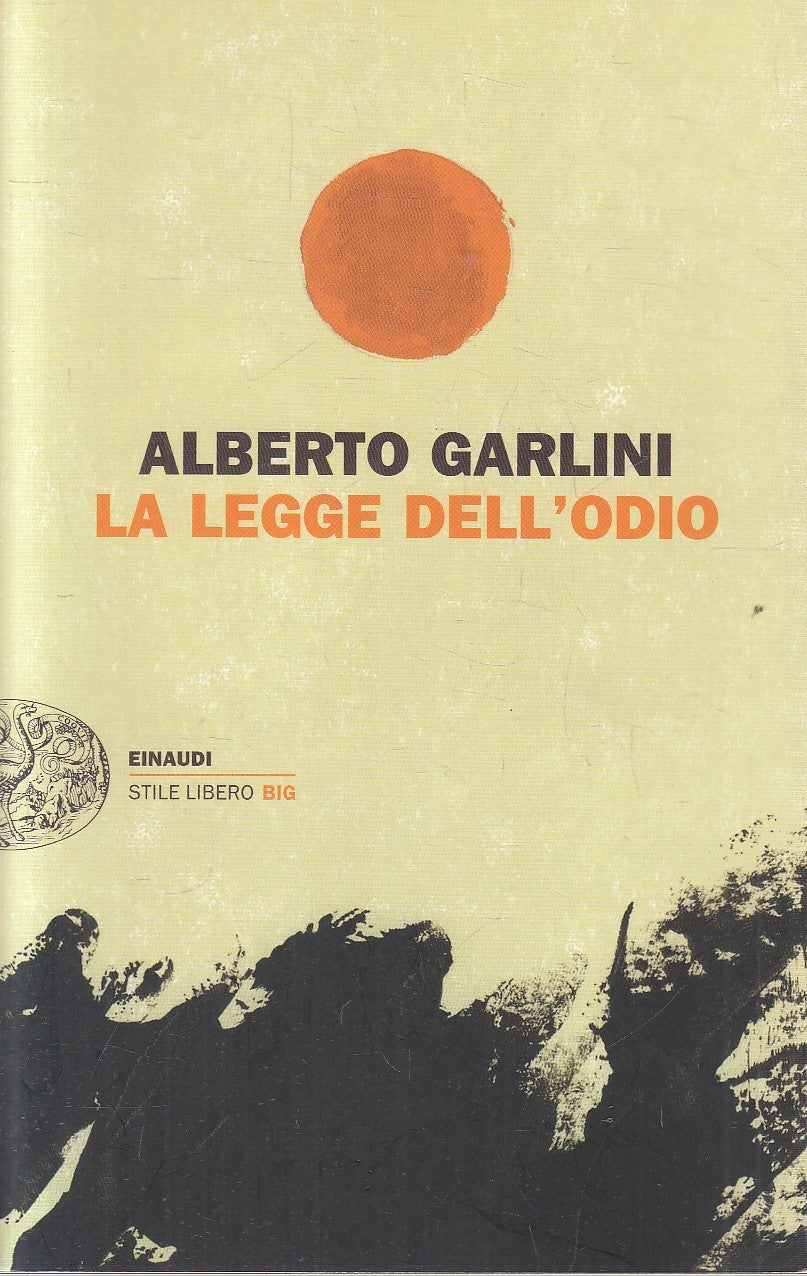 LN- LA LEGGE DELL'ODIO - GARLINI - EINAUDI - STILE LIBERO BIG -- 2012 - B - XFS