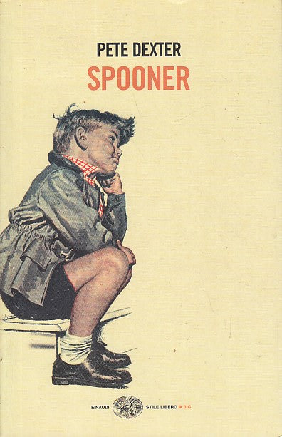 SPOONER - PETE DEXTER - EINAUDI - STILE LIBERO -- 2010 - B - XDS23