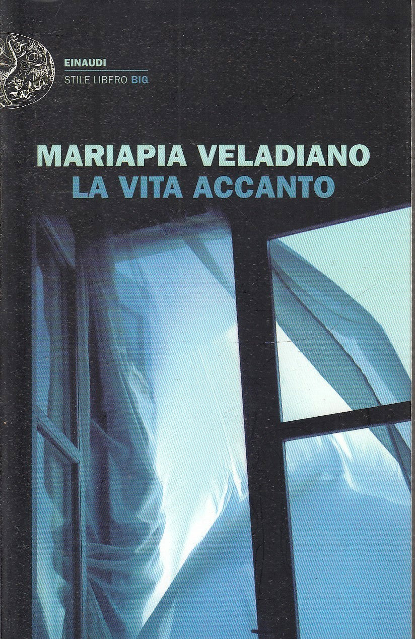 LN2- LA VITA ACCANTO - MARIAPIA VELADIANO - EINAUDI STILE LIBERO BIG - B - XFS