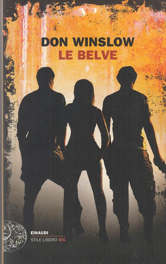 LN- LE BELVE- DON WINSLOW- EINAUDI- STILE LIBERO BIG-- 2011- B- ZFF420