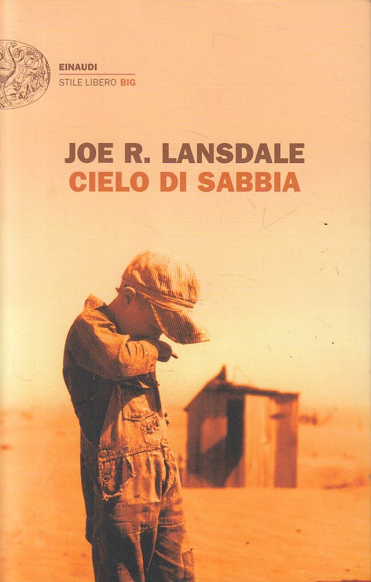 LN- CIELO DI SABBIA - LANSDALE - EINAUDI - STILE LIBERO BIG -- 2011 - B - YFS598