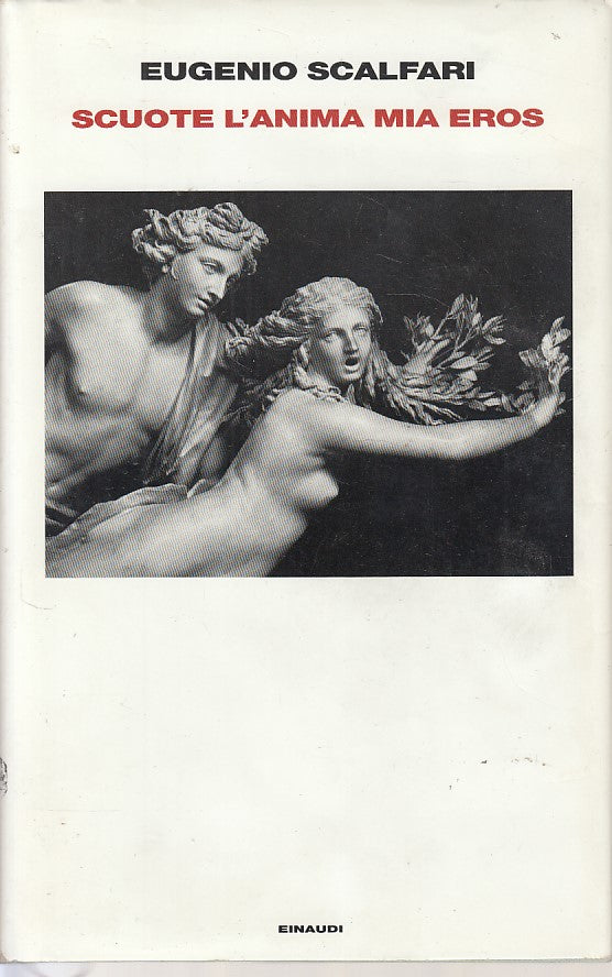 LN2- SCUOTE L'ANIMA MIA EROS - EUGENIO SCALFARI - EINAUDI - CS - XFS
