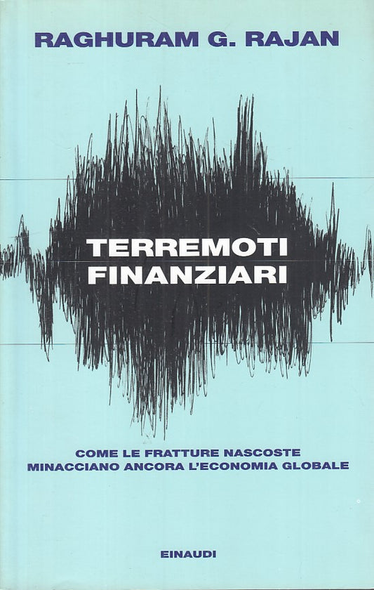 LS- TERREMOTI FINANZIARI - RAJAN - EINAUDI - PASSAGGI -- 2012 - BS - YFS277