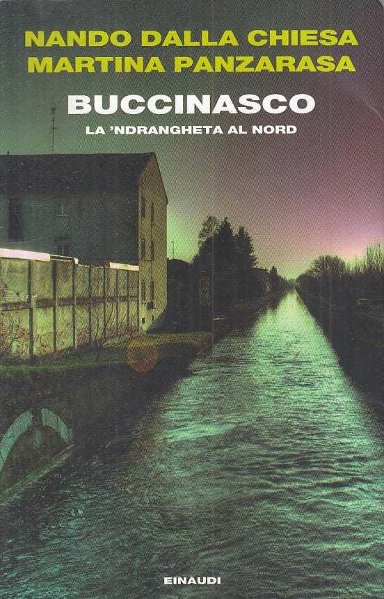 LN- BUCCINASCO 'NDRAGHETA AL NORD- CHIESA PANZARASA- EINAUDI--- 2012- B - ZFS407