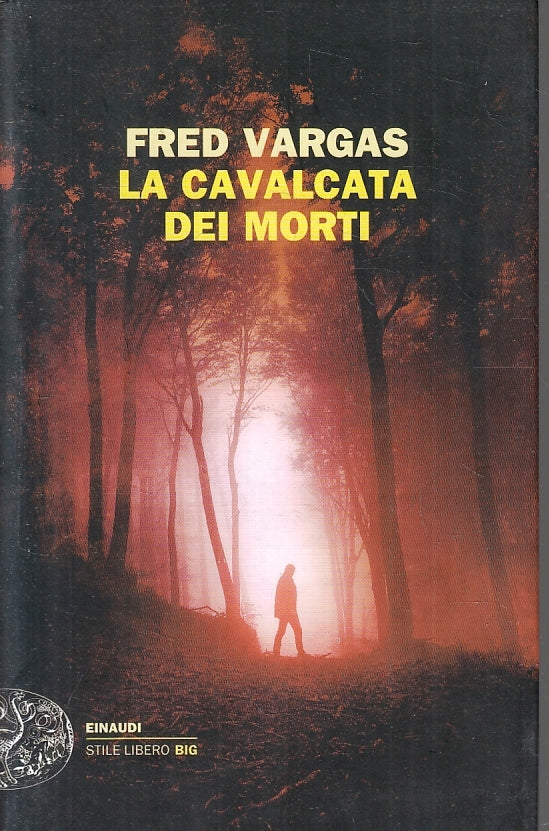 LN- LA CAVALCATA DEI MORTI - FRED VARGAS - EINAUDI - STILE LIBERO BIG --- B- XFS
