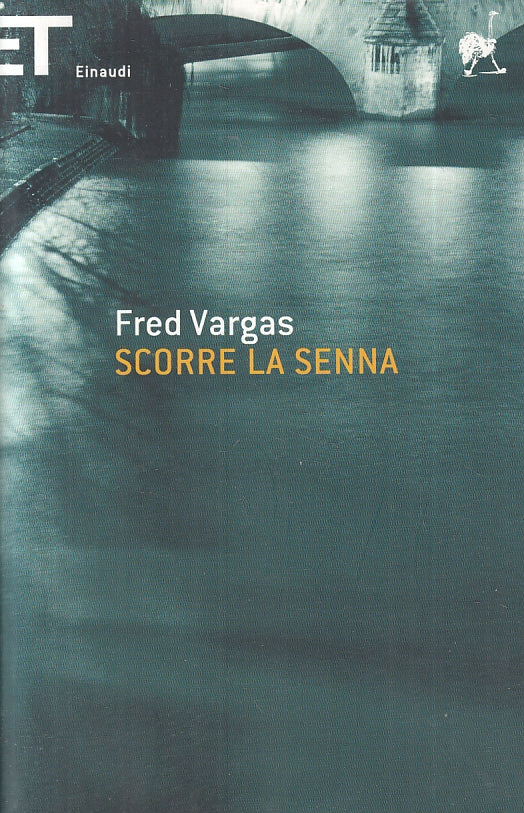 LN- SCORRE LA SENNA - FRED VARGAS - EINAUDI - SUPER ET -- 2012 - B - XFS