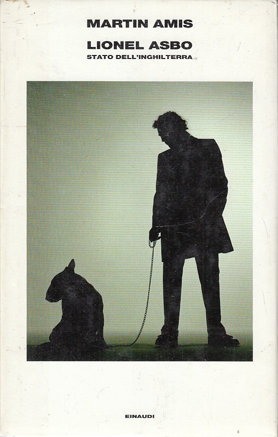 LN- LIONEL ASBO STATO DELL'INGHILTERRA - MARTIN AMIS - EINAUDI --- 2013- CS- XFS