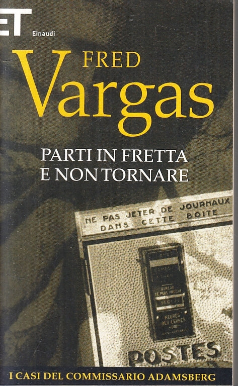 LN- PARTI IN FRETTA E NON TORNARE- FRED VARGAS- EINAUDI- SUPER ET-- 2012- B- XFS