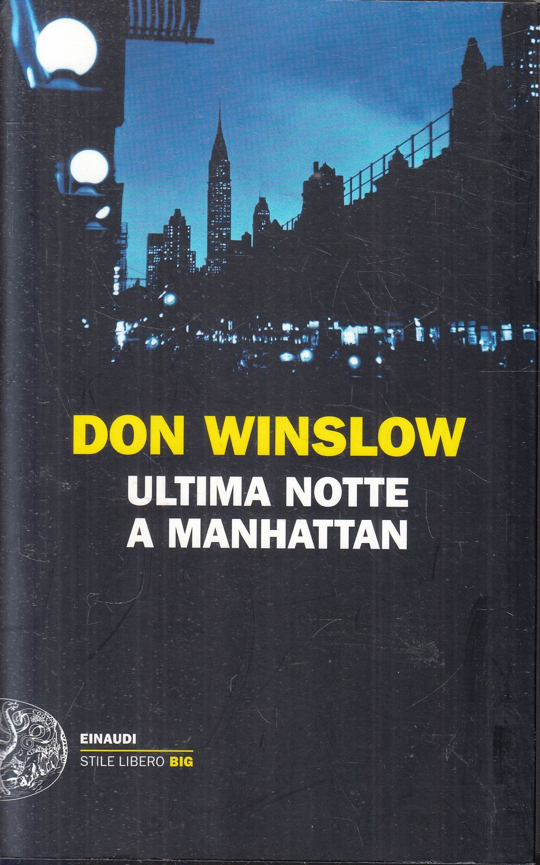 Ultima notte a Manhattan - Don Winslow - Einaudi Stile libero Big - 1a ed. - XFS