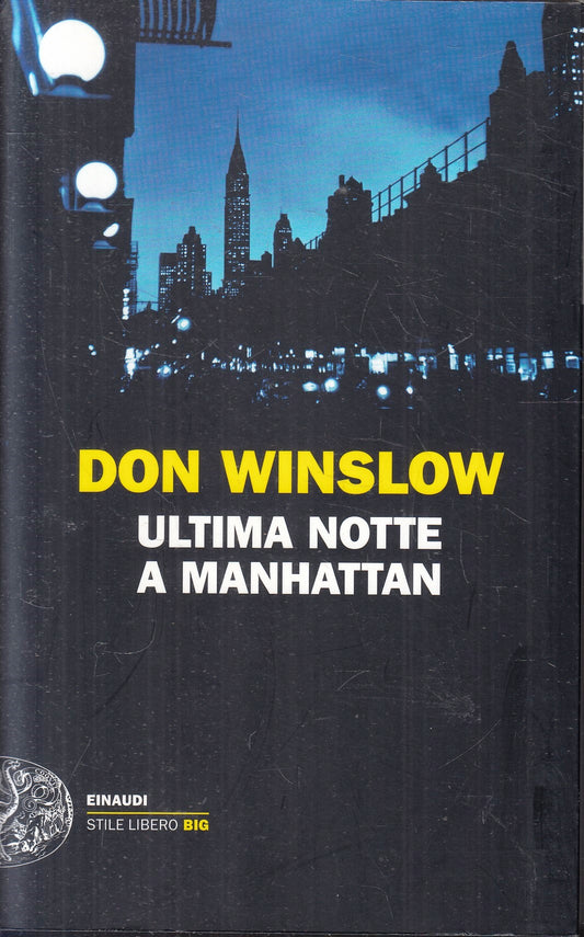 Ultima notte a Manhattan - Don Winslow - Einaudi Stile libero Big - 1a ed. - XFS