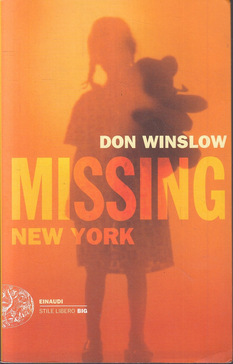 LN- MISSING NEW YORK - DON WINSLOW - EINAUDI - STILE LIBERO BIG -- 2014 - B- XFS