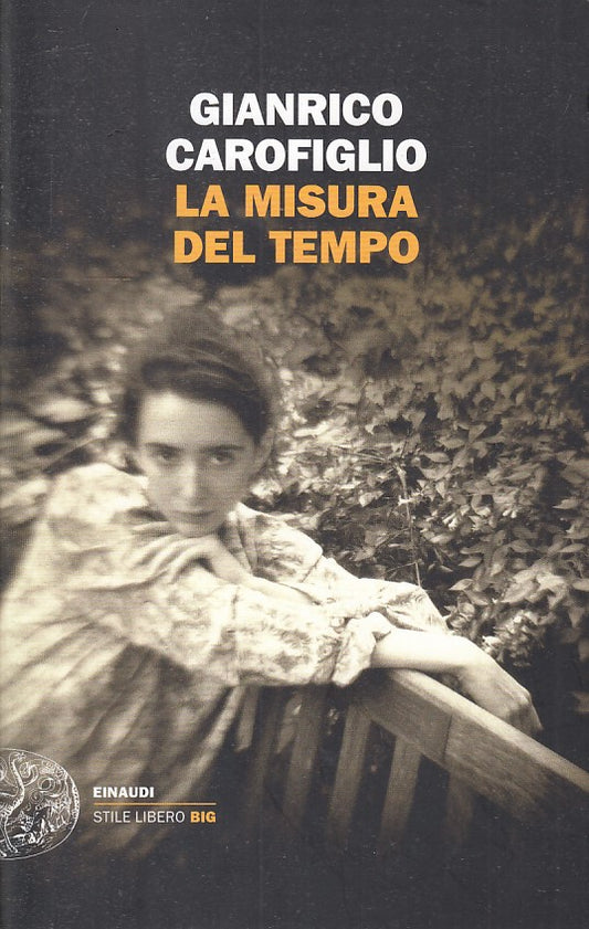 La misura del tempo - Gianrico Carofiglio - Einaudi Stile Libero Big - XFS