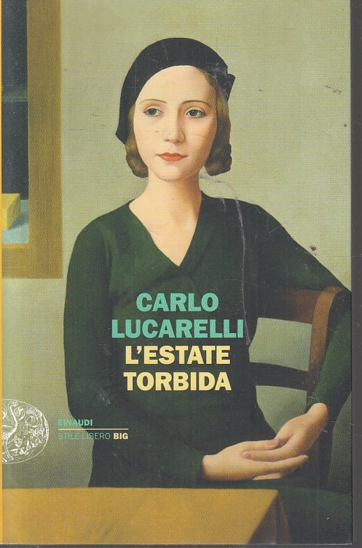 LN- L'ESTATE TORBIDA - CARLO LUCARELLI - EINAUDI STILE LIBRO BIG--- 2017- B- XFS