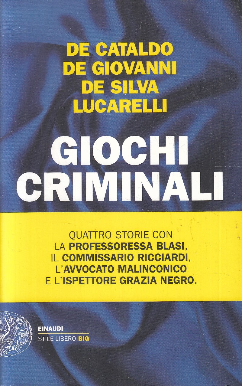LN- GIOCHI CRIMINALI - DE CATALDO GIOVANNI SILVA LUCARELLI- EINAUDI- 2014- B-XFS