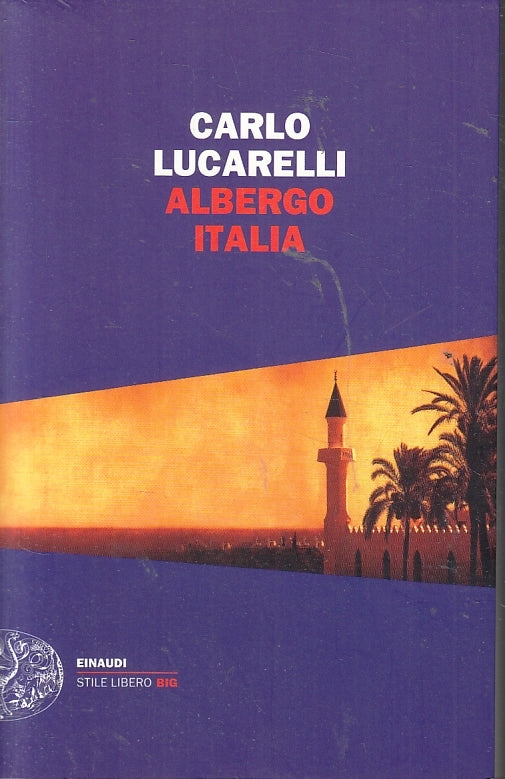 LN- ALBERGO ITALIA - CARLO LUCARELLI - EINAUDI STILE LIBRO BIG --- 2014- B- XFS
