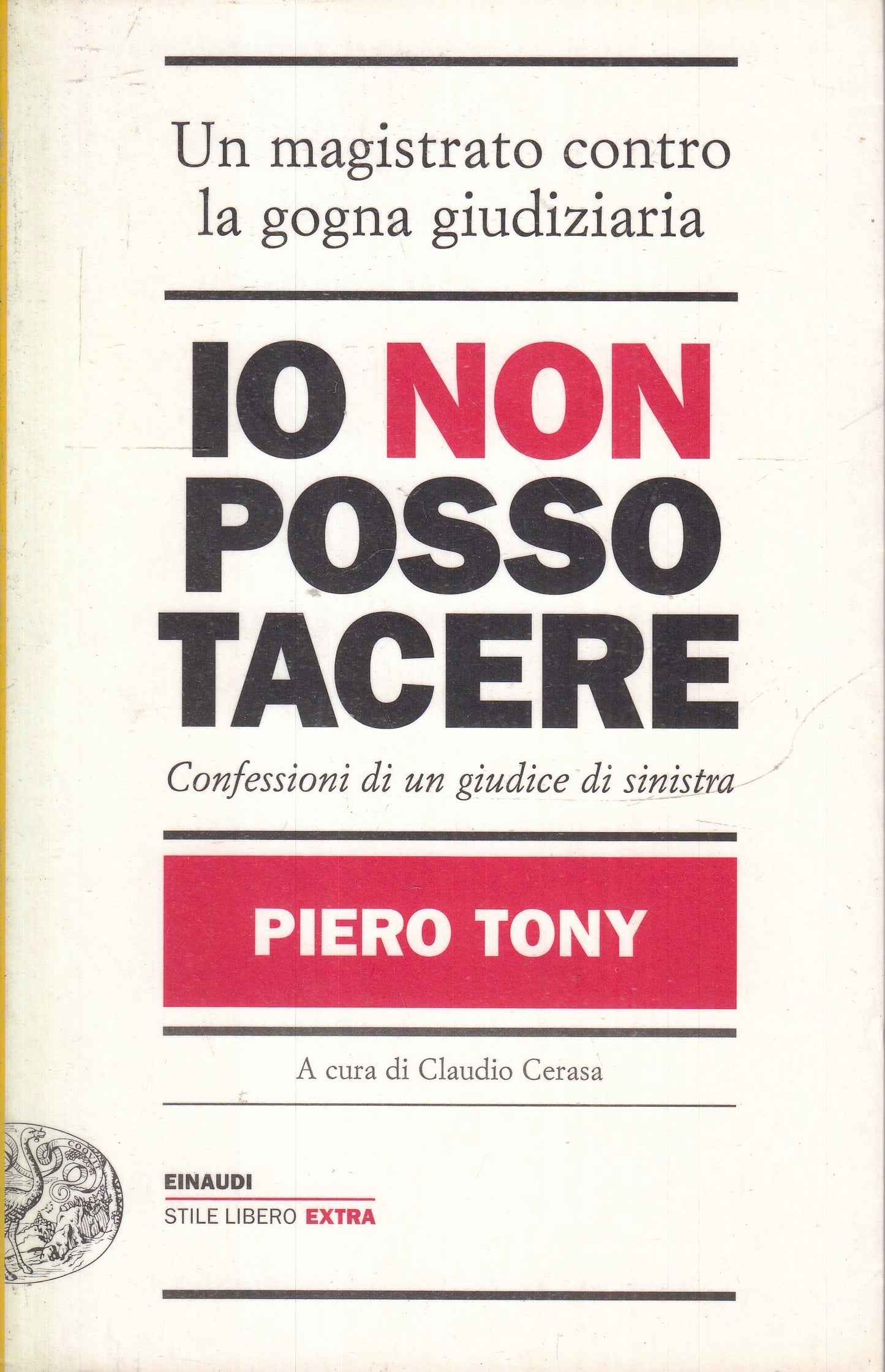 LS- IO NON POSSO TACERE - PIERO TONY - EINAUDI - STILE LIBERO EXTRA --- B- XFS