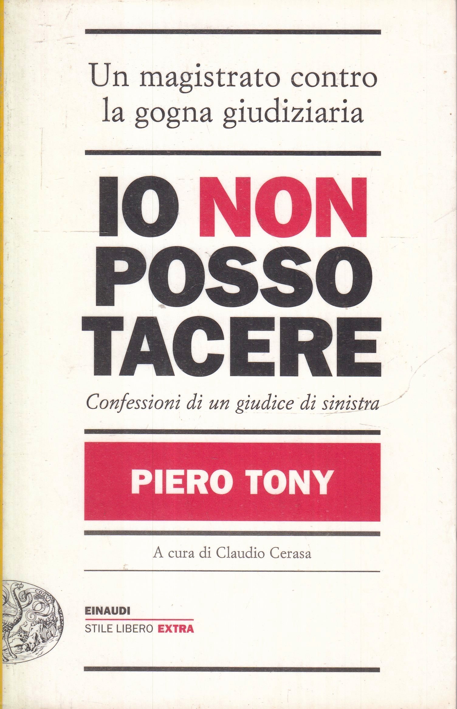 LS- IO NON POSSO TACERE - PIERO TONY - EINAUDI - STILE LIBERO EXTRA --- B- XFS