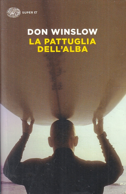 LN- LA PATTUGLIA DELL'ALBA - DON WISLOW - EINAUDI - SUPER ET --- B - XFS