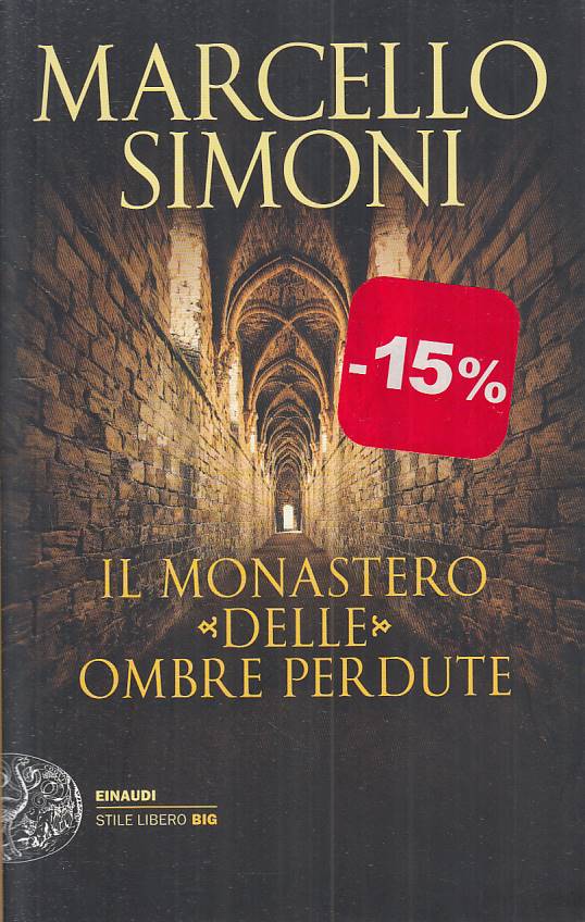 IL MONASTERO DELLE OMBRE PERDUTE - SIMONI - EINAUDI --- 2018 - B - ZFS49
