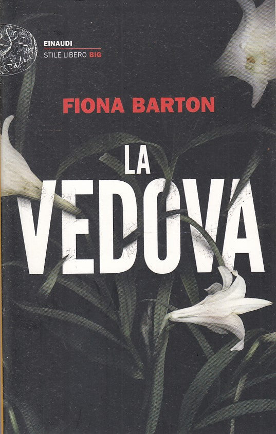 LN2- LA VEDOVA  - FIONA BARTON - EINAUDI STILE LIBERO BIG  - B - XFS