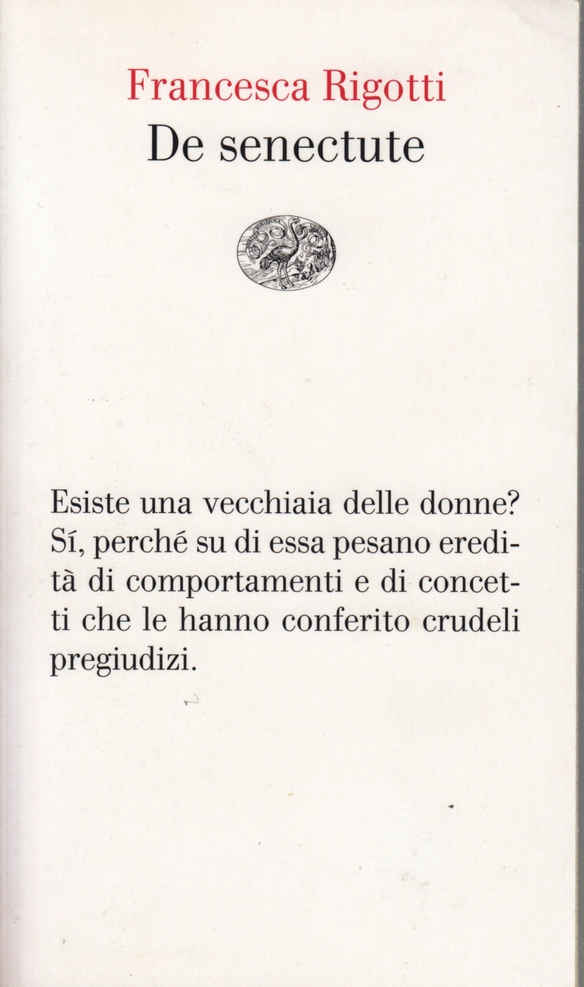 De senectude - Francesca Rigotti - Einaudi Le Vele - 1a ed. - XFS