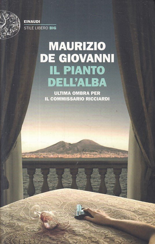 LN- IL PIANTO DELL'ALBA RICCIARDI - DE GIOVANNI - EINAUDI --- 2019 - B - XFS