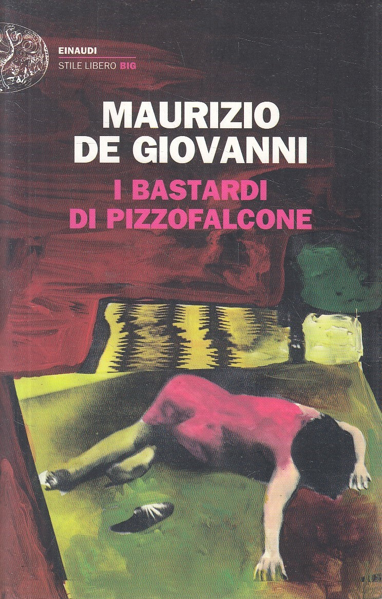 LN- I BASTARDI DI PIZZOFALCONE - DE GIOVANNI - EINAUDI - LIBERO BIG --- B - XFS