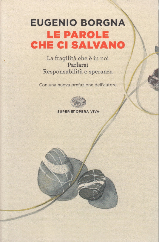Le parole che ci salvano- Eugenio Borgna- Einaudi Super ET Opera Viva- 1a - XFS