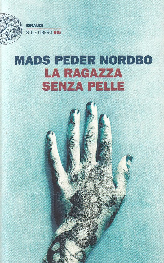 LN- LA RAGAZZA SENZA PELLE - NORDBO - EINAUDI - LIBERO BIG -- 2018 - B - YFS721