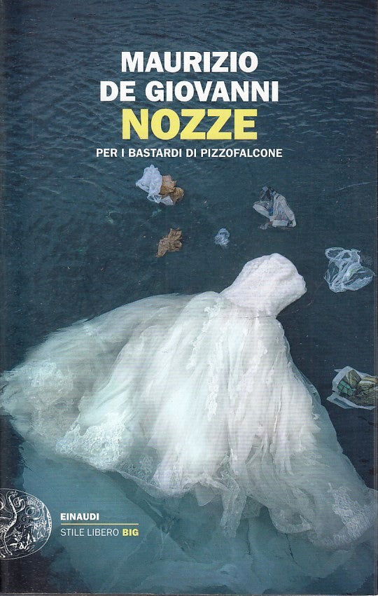 LG- NOZZE BASTARDI DI PIZZOFALCONE - DE GIOVANNI - EINAUDI- STILE LIBERO- B- XFS