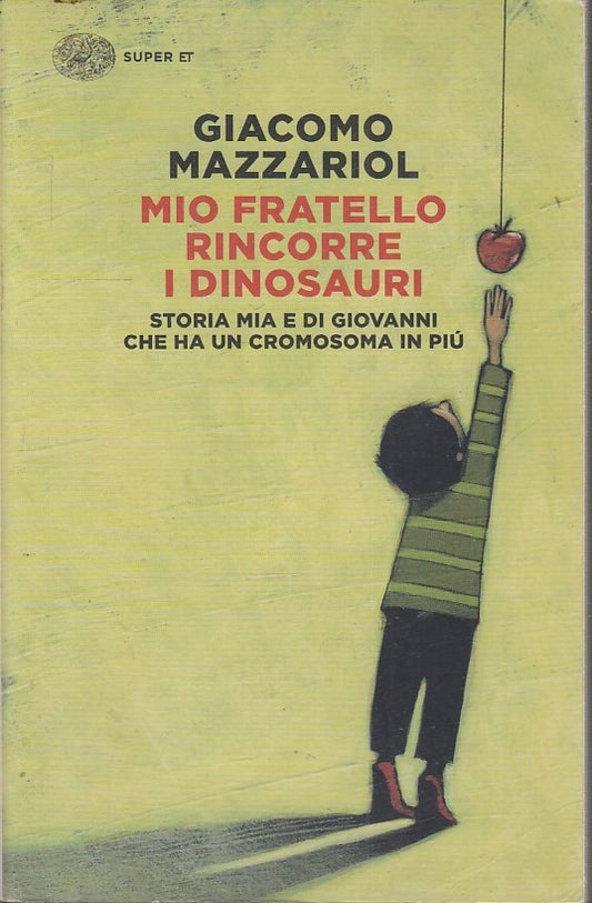 LN- MIO FRATELLO RINCORRE I DINOSAURI - GIACOMO MAZZARIOL - EINAUDI ---- B - XFS