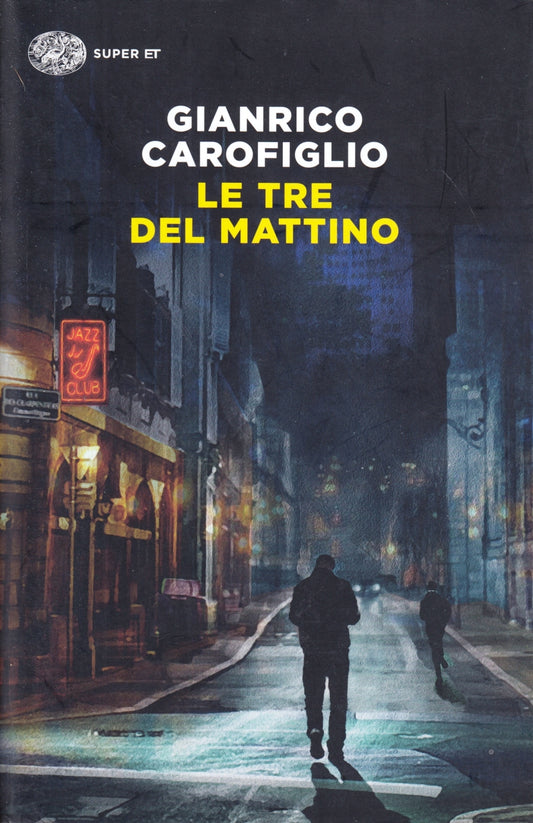 Le tre del mattino - Gianrico Carofiglio - Einaudi Super ET - XFS
