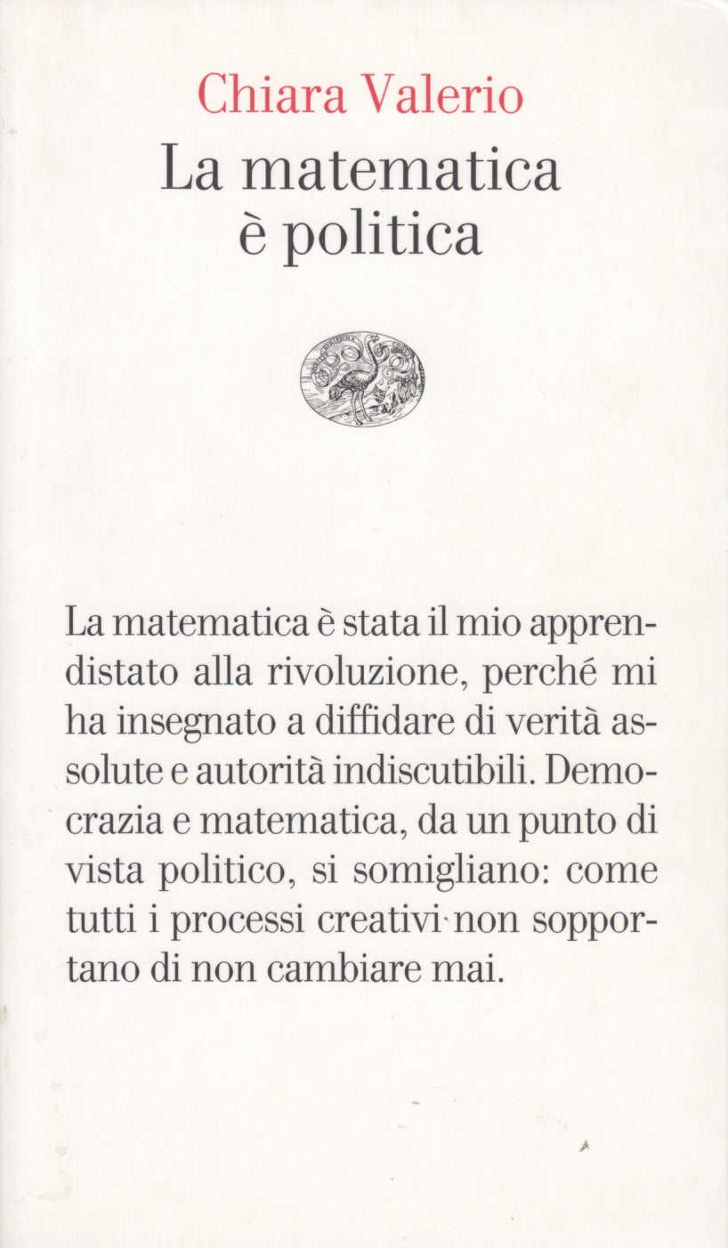 La matematica e' politica - Chiara Valerio - Einaudi Vele - 1a ed. - XFS
